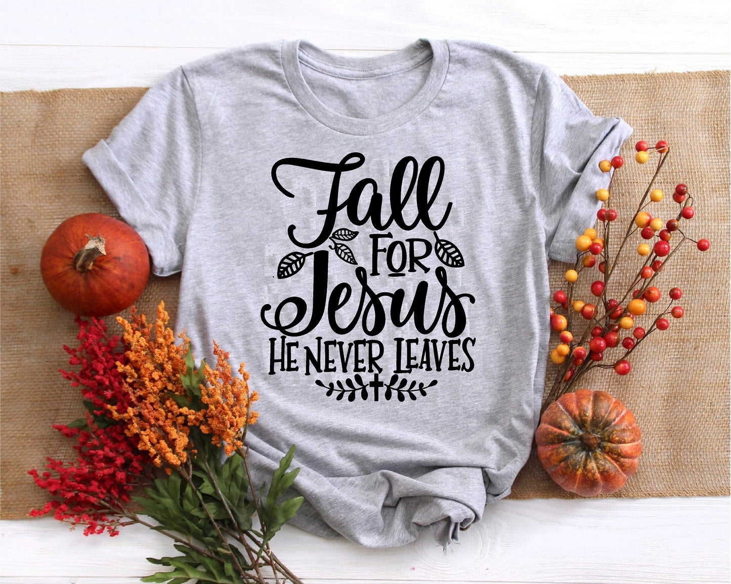 Fall For Jesus He Never Leaves