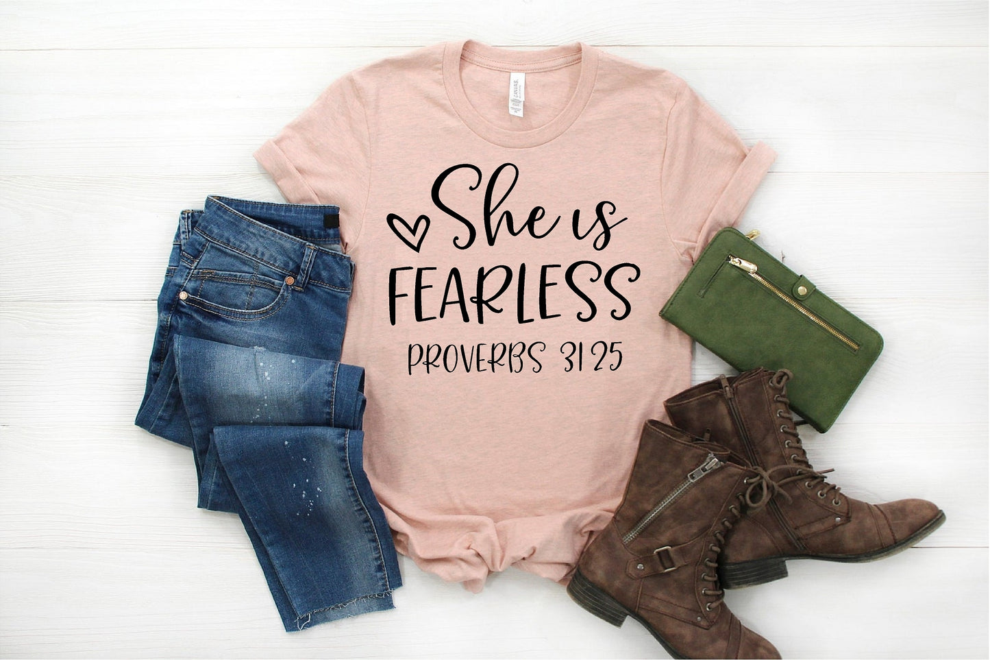 She Is Fearless Proverbs 31:25