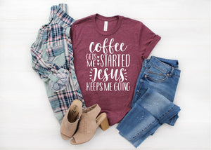 Open image in slideshow, Coffee Gets Me Started Jesus Keeps Me Going
