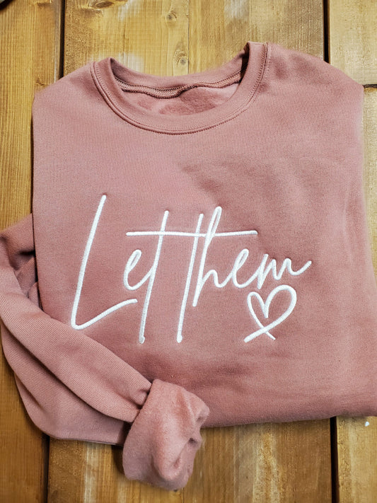 Let Them, Faith based, Crew Neck Sweatshirt, God , Lounge wear, Religious, Blogger Mom style, Stonger because of the Storm, Trending