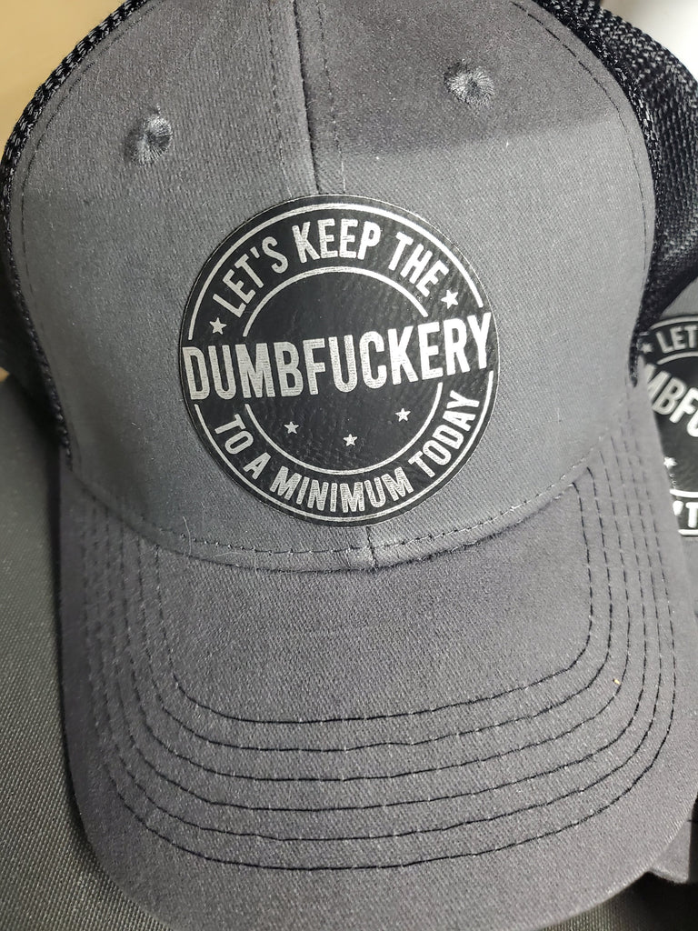 Dumfuckery Hat, Leather Cap Patch, Leather Patch Hat, Trucker hat, Dad Hat, Funny hat, Patch Hat, Funny Employee Hat, Valentines, Richardson